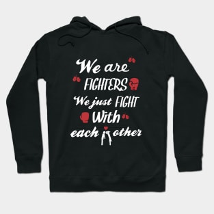 We Are Fighters Funny Couple T-shirt Hoodie